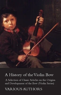 High - Quality Solid Wood Flutes for Intermediate Wind Instrument PlayersA History of the Violin Bow - A Selection of Classic Articles on the Origins and Development of the Bow (Violin Series)