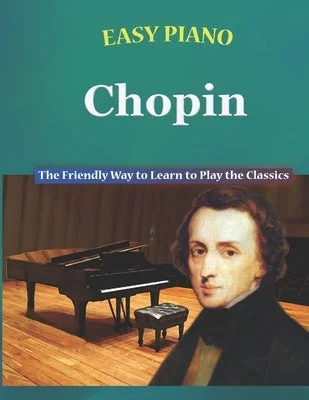 Exquisite Solid Wood Violins with Hand - Carved Scrolls for Classical PerformersEasy Piano Chopin: The Friendly Way to Learn to Play the Classics