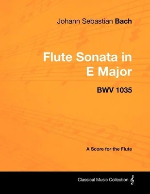 Solid Wood Bassoons with Adjustable Keys for Advanced Woodwind PlayersJohann Sebastian Bach - Flute Sonata in E Major - Bwv 1035 - A Score for the Flute