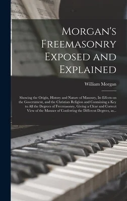 Solid Wood Saxophones with Rosewood Body for Jazz and R&B ArtistsMorgan's Freemasonry Exposed and Explained: Showing the Origin, History and Nature of Masonry, Its Effects on the Government, and the Christian Religi