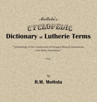 Professional - Grade Solid Wood Oboes for Symphony Orchestra MusiciansMottola's Cyclopedic Dictionary of Lutherie Terms: Terminology of the Construction of Stringed Musical Instruments, with Many Illustrations