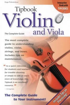 Exquisite Solid Wood Violins with Hand - Carved Scrolls for Classical PerformersTipbook Violin and Viola: The Complete Guide